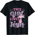 100% Cotton This Girl Loves Jesus Cute Christian Girl Jesus T-Shirt Hoodie, Sweatshirt | GrindPrints.com