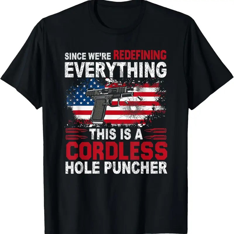 100% Cotton This Is A Cordless Hole Puncher-We're Redefining Everything T-Shirt Hoodie, Sweatshirt | GrindPrints.com