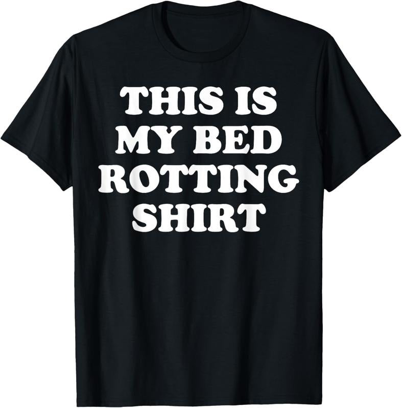 100% Cotton This Is My Bed Rotting Shirt T-Shirt Hoodie, Sweatshirt | GrindPrints.com