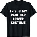 100% Cotton This Is My Race Car Driver Halloween Costume Funny RaceCar T-Shirts, Hoodie, Sweatshirt