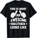 100% Cotton This Is What An Awesome Brother Looks Like T-Shirt Hoodie, Sweatshirt | GrindPrints.com