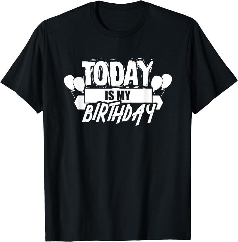 [100% Cotton]Today Is My Birthday Humor Sayings Celebrate Party T-Shirt Hoodie, Sweatshirt | GrindPrints.com