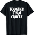 100% Cotton Tougher Than Cancer Cancer Survivor T-Shirts, Hoodie, Sweatshirt