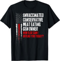 100% Cotton Unvaccinated Conservative Meat Eating Gun Owner T-Shirt Hoodie, Sweatshirt | GrindPrints.com