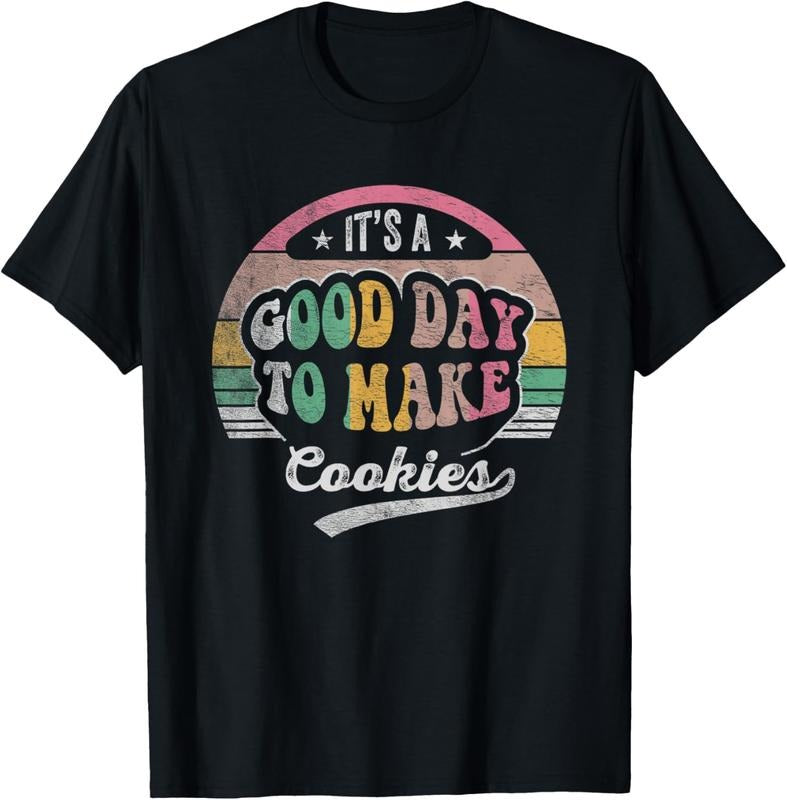 100% Cotton Vintage It's A Good Day To Make Cookies Baking Baker Cookie T-Shirt Hoodie, Sweatshirt | GrindPrints.com