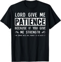 100% Cotton Vintage Lord Give Me Patience Because If Give Me Strength T-Shirts, Hoodie, Sweatshirt