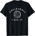 100% Cotton Volleyball I Dig It. Funny Volleyball Quote T-Shirt T-Shirt Hoodie, Sweatshirt | GrindPrints.com