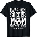 100% Cotton Warning Soccer Mom Will Yell Loudly, Soccer Fan T-Shirt Hoodie, Sweatshirt | GrindPrints.com