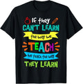 100% Cotton We Teach Way They Learn SPED Education Teacher T-Shirts, Hoodie, Sweatshirt
