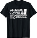 100% Cotton Weekends Coffee and Soccer Funny Soccer Football Mom Life T-Shirt Hoodie, Sweatshirt | GrindPrints.com