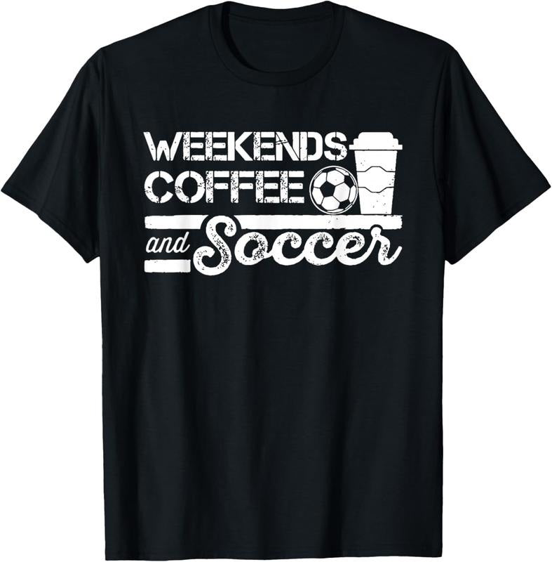 100% Cotton Weekends Coffee and Soccer Funny Soccer Football Mom Life T-Shirt Hoodie, Sweatshirt | GrindPrints.com