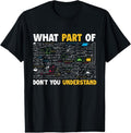100% Cotton What Part Of Don't You Understand Funny Math T-Shirt Hoodie, Sweatshirt | GrindPrints.com