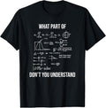 100% Cotton What Part Funny Mechanical Engineer Mathematician T-Shirts, Hoodie, Sweatshirt