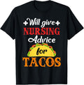 100% Cotton Will Give Nursing Advice for Tacos Funny Gift T-Shirt Hoodie, Sweatshirt | GrindPrints.com