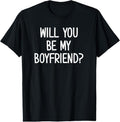 100% Cotton Will You Be My Boyfriend, Funny, Jokes, Sarcastic Sayings T-Shirt Hoodie, Sweatshirt | GrindPrints.com