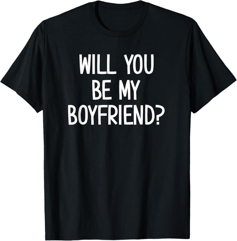 100% Cotton Will You Be My Boyfriend, Funny, Jokes, Sarcastic Sayings T-Shirt Hoodie, Sweatshirt | GrindPrints.com