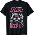 100% Cotton Women Deer Hunting Shirts, I Know I Hunt Like A Girl Hunter T-Shirt Hoodie, Sweatshirt | GrindPrints.com
