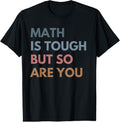 100% Cotton Women Math Is Tough But So Are You Math Teacher Mathematics T-Shirt Hoodie, Sweatshirt | GrindPrints.com