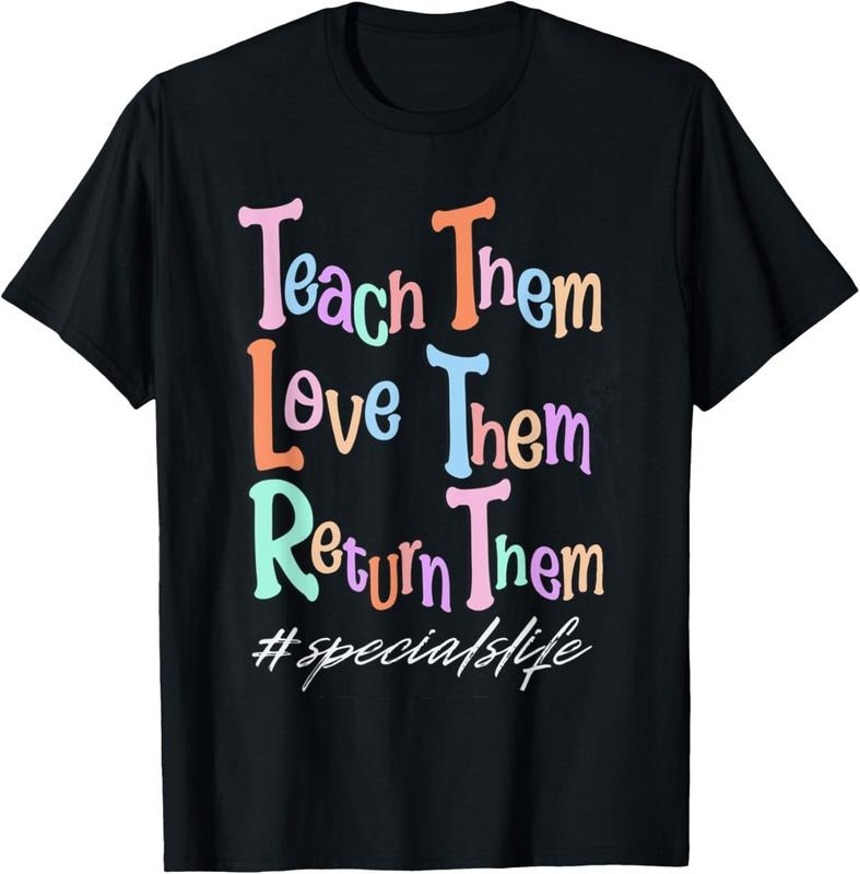 100% Cotton Women Teach Them Love Them Return Them Specials Teacher Life T-Shirt Hoodie, Sweatshirt | GrindPrints.com