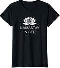 100% Cotton Namastay Bed Funny Yoga T-Shirts, Hoodie, Sweatshirt