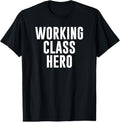 100% Cotton Working Class Hero T-Shirt Hoodie, Sweatshirt | GrindPrints.com