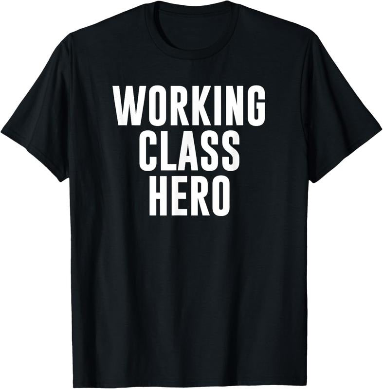 100% Cotton Working Class Hero T-Shirt Hoodie, Sweatshirt | GrindPrints.com