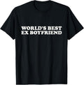 100% Cotton World's Best Ex Boyfriend Funny Ex-Boyfriend T-Shirt Hoodie, Sweatshirt | GrindPrints.com