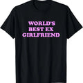 100% Cotton World's Best Ex Girlfriend Apparel T-Shirt Hoodie, Sweatshirt | GrindPrints.com