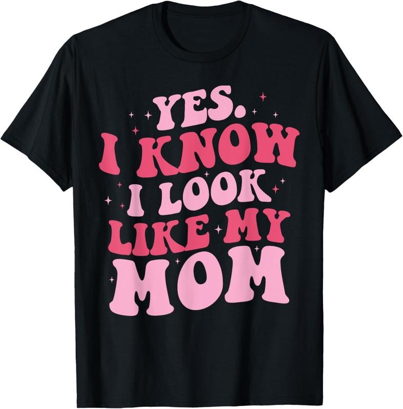 100% Cotton Yes I Know I Look Like My Mom Funny Daughter Mother's Day T-Shirt Hoodie, Sweatshirt | GrindPrints.com