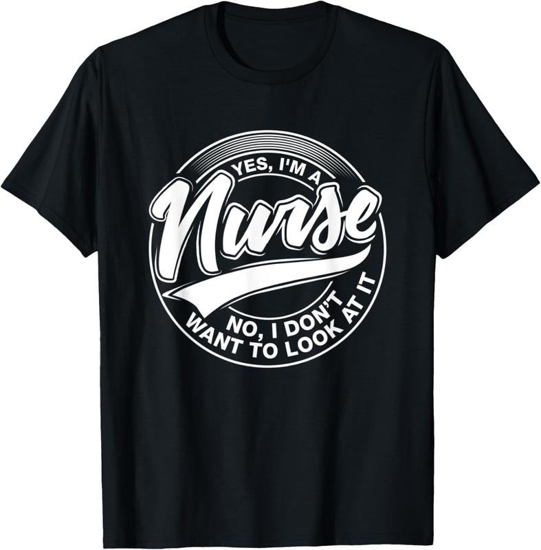 100% Cotton Yes I'm A Nurse, NO, I Don't want to look at it, Nurses T-Shirt Hoodie, Sweatshirt | GrindPrints.com