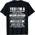 100% Cotton Yes I'm a spoiled girlfriend of a freaking awesome boyfriend T-Shirt Hoodie, Sweatshirt | GrindPrints.com