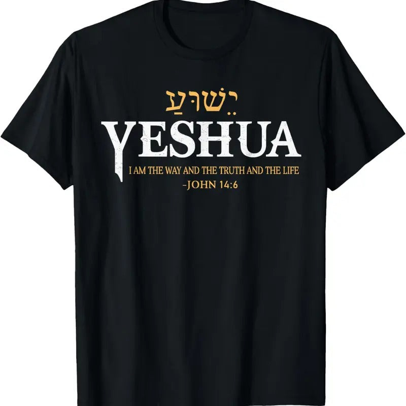 100% Cotton Yeshua Hebrew Name Jesus The Way Truth Life Christian Bible T-Shirt Hoodie, Sweatshirt | GrindPrints.com