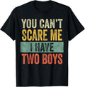 100% Cotton You Can't Scare Me I Have Two Boys | Funny Sons Mom Dad Gift T-Shirt Hoodie, Sweatshirt | GrindPrints.com