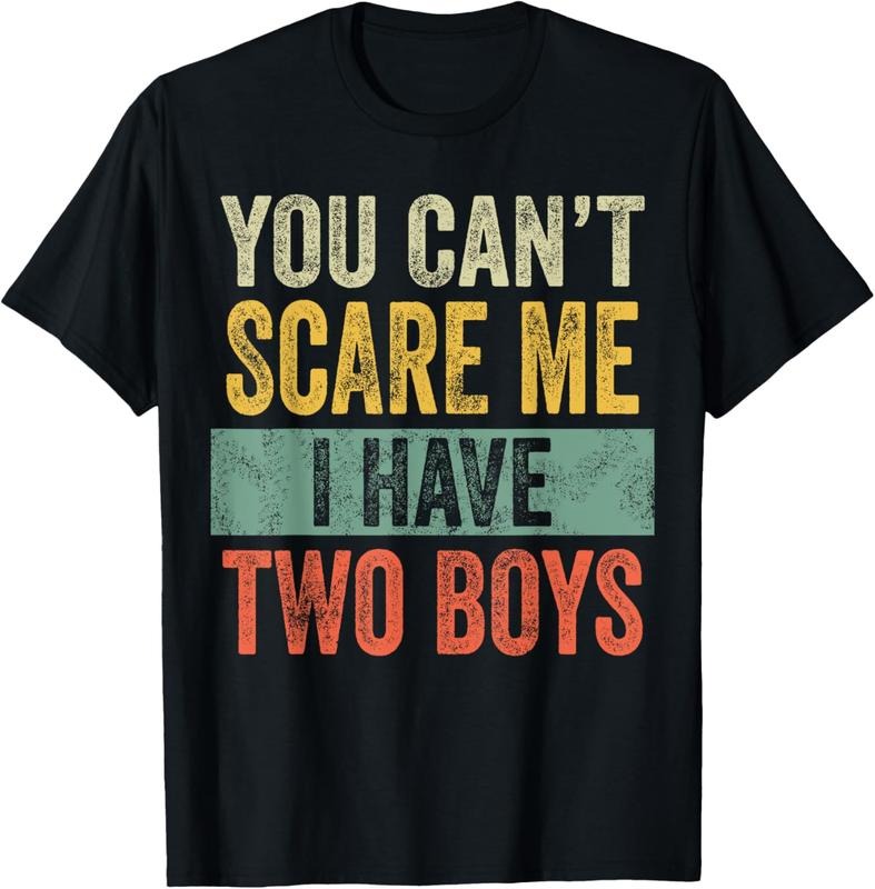 100% Cotton You Can't Scare Me I Have Two Boys | Funny Sons Mom Dad Gift T-Shirt Hoodie, Sweatshirt | GrindPrints.com