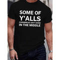 100% Cotton, Funny southern saying Fitted Men's T-Shirt, Sweat-wicking and Freedom of Movement Made in USA Hoodie, Sweatshirt