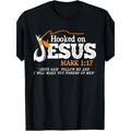 100% Made US Hooked On Jesus Jesus I Will Make You Fishers Of Men T-Shirt Made in USA Hoodie, Sweatshirt | GrindPrints.com