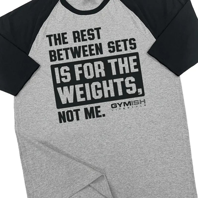 109. RAGLAN Rest Between Sets Funny Workout Gym T-Shirt for Men Hoodie, Sweatshirt | GrindPrints.com