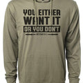 115. You Either Want It Or You Don't Funny Workout Gym Hoodie for Men Cotton Menswear T-Shirts, Sweatshirt | GrindPrints.com