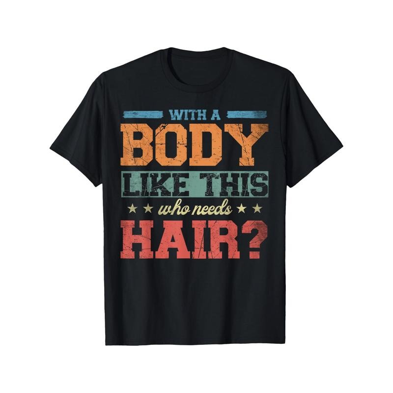 [1pc Funny Quote T-Shirt] Men'S "With a Body Like This Who Needs Hair" T-Shirt, 100% Cotton, Boho Style, Crew Neck,...