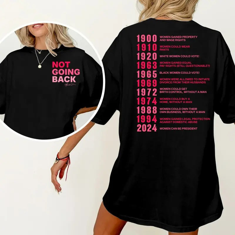 2 Sided, We are not going back shirt, Womens Right Equality Shirt, Kamala Harris shirt, Madam President Tee, Feminist...