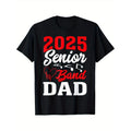 2025 Band Senior Dad Class 2025 Graduation Funny Pattern Casual Comfortable Round Neck Cotton Short Sleeve Four Seasons Can 220g Made Usa T-Shirts, Hoodie, Sweatshirt