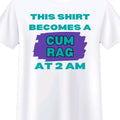 2AM This Shirt Becomes A Rag T-Shirt, Cotton Menswear Top funny meme Sport Underwear t shirt Hoodie, Sweatshirt