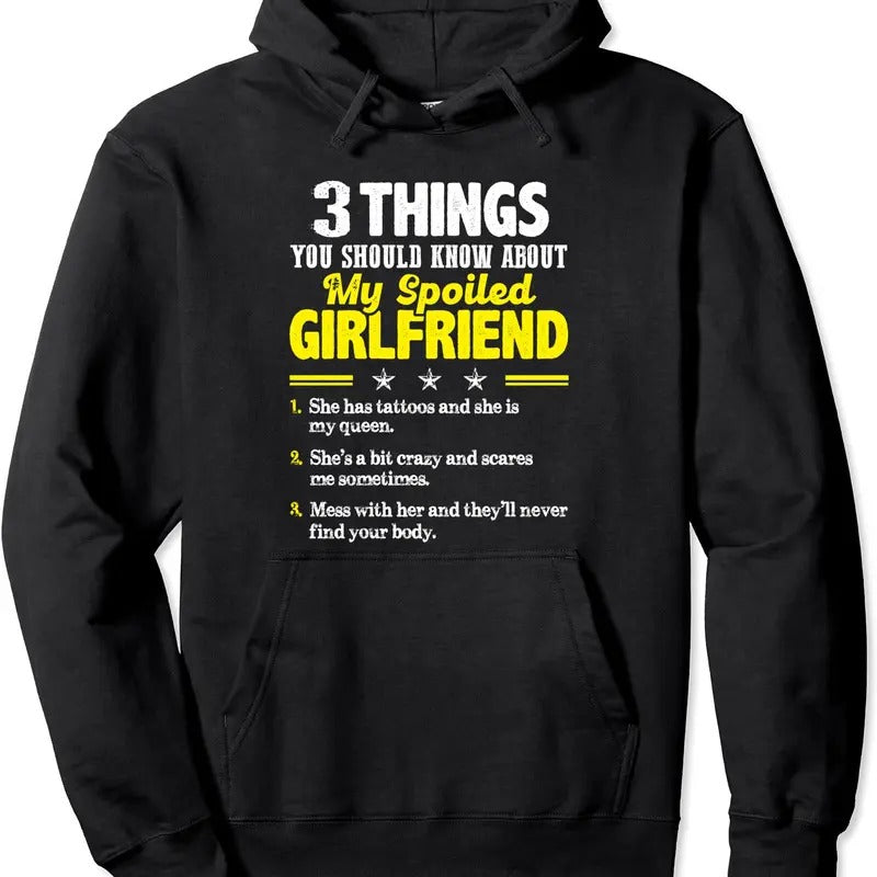 3 Things You Should Know About My Spoiled Girlfriend Funny Hooded T-Shirts, Hoodie, Sweatshirt