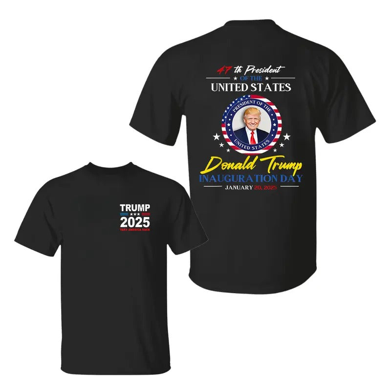 47th President United States Shirt, Trum 45-47, Inauguration Day Shirt, Trum 2025 Shirt, Supporters Graphic Printed...