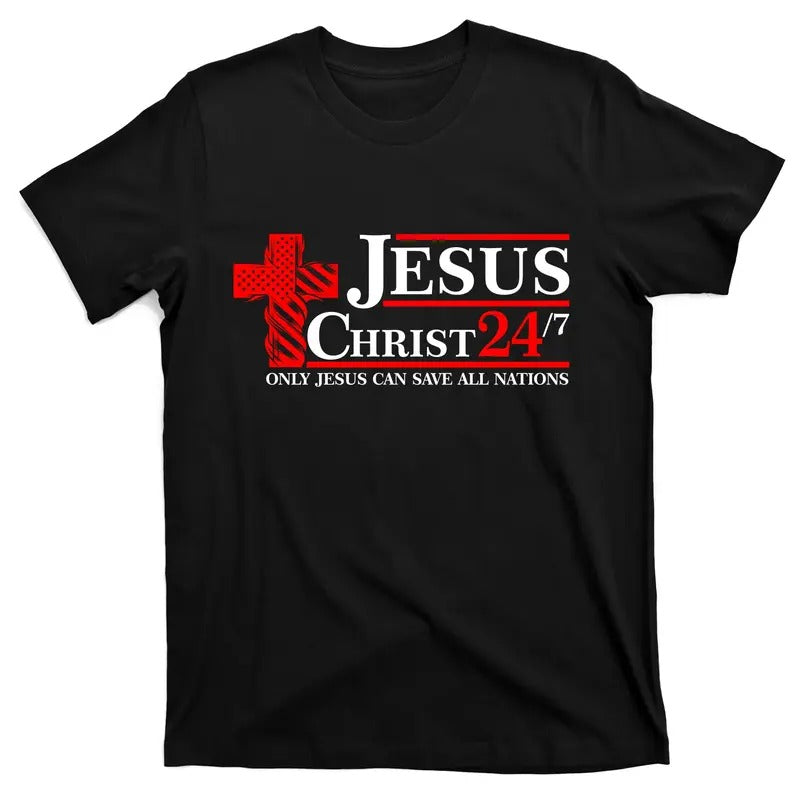 Jesus Christ 2024 24/7 Only Jesus Can Save All Nations Christian Catholic Cross T-Shirt Hoodie, Sweatshirt | GrindPrints.com
