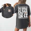 A Better Place Shirt, The World Is A Better Place With You In It Tee, Your Are Enough T-shirt, Inspirational Daisy...