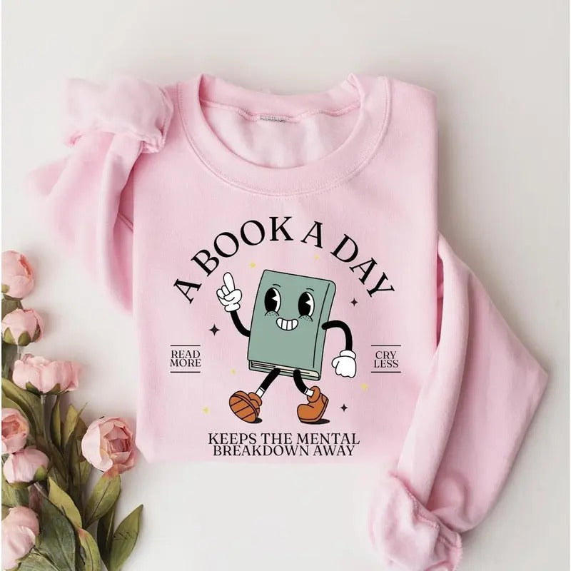 A Book A Day Keep the Mental Breakdown Away, Book Lover Gift, Reading Lover, Bookworm Gift T-Shirts, Hoodie, Sweatshirt