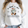 A Book A Day Sweatshirt, Keep The Mental Health Breakdown Away T-Shirt, Book Crewneck Sweatshirt, Reading More Cry Less...