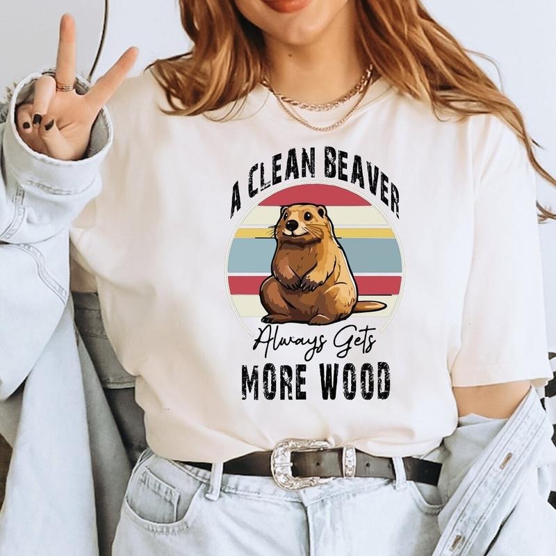 A Clean Beaver Always Gets More Wood Unisex T-Shirt Casual Hoodie, Sweatshirt | GrindPrints.com