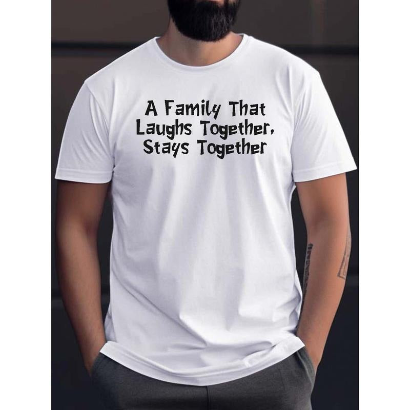 A Family That Laughs Together, Stays Together Print T Shirt, Tees For Men, Casual Short Sleeve T-shirt For Summer Made in...